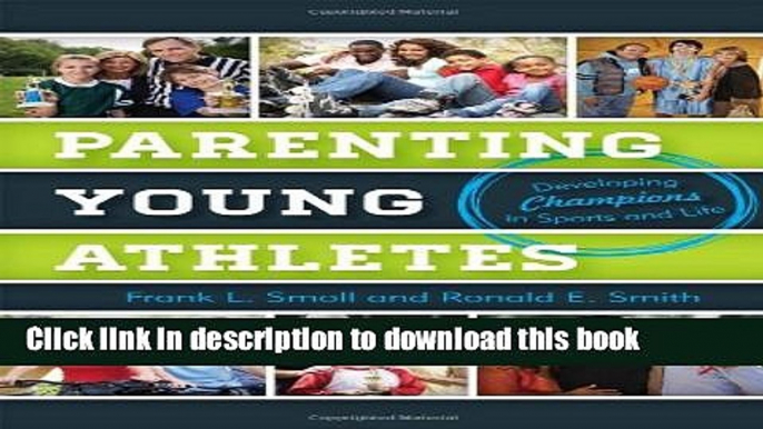 Read Parenting Young Athletes: Developing Champions in Sports and Life Ebook Free