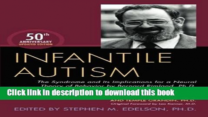 Download Infantile Autism: The Syndrome and Its Implications for a Neural Theory of Behavior by