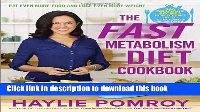 Read The Fast Metabolism Diet Cookbook: Eat Even More Food and Lose Even More Weight PDF Online