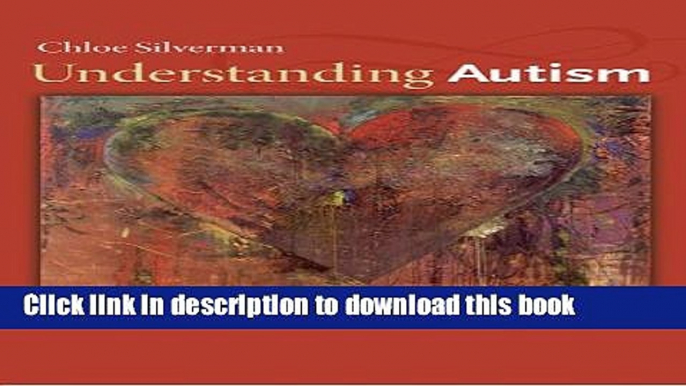 Read Understanding Autism: Parents, Doctors, and the History of a Disorder Ebook Free