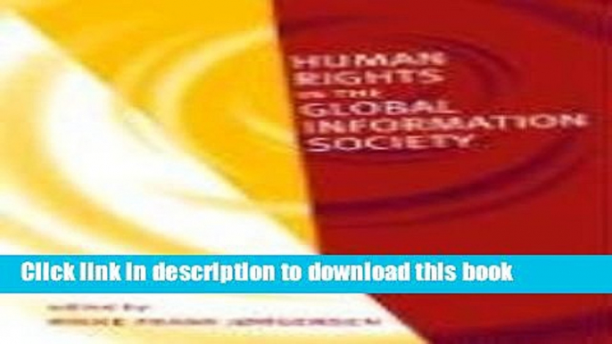 Read Human Rights in the Global Information Society (Information Revolution and Global Politics)