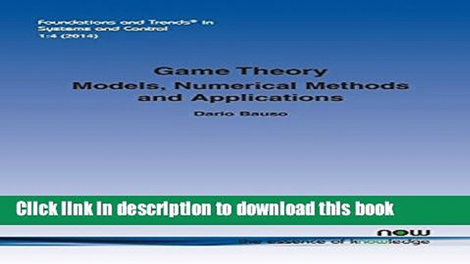 Read Game Theory: Models, Numerical Methods and Applications (Foundations and Trends(r) in Systems