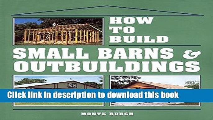 Read How to Build Small Barns   Outbuildings  Ebook Free