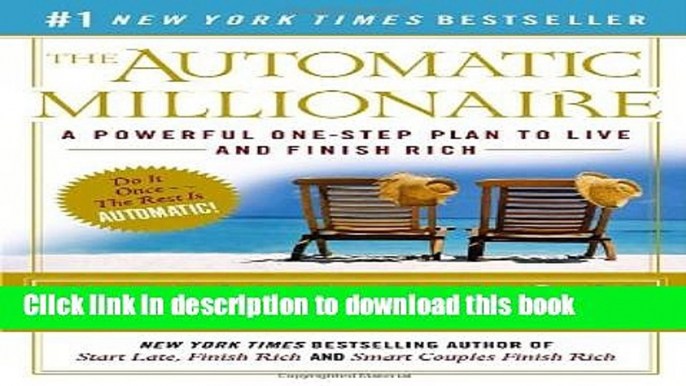 Read Books The Automatic Millionaire: A Powerful One-Step Plan to Live and Finish Rich E-Book