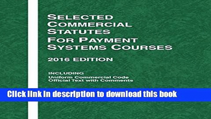 Read Selected Commercial Statutes for Payment Systems Courses (Selected Statutes) Ebook Free