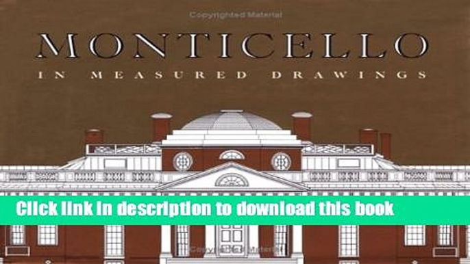 Read Monticello in Measured Drawings: Drawings by the Historic American Buildings Survey /