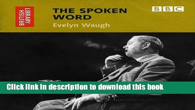 PDF The Spoken Word: Evelyn Waugh (British Library - British Library Sound Archive) [Download]