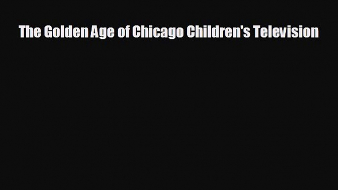 there is The Golden Age of Chicago Children's Television