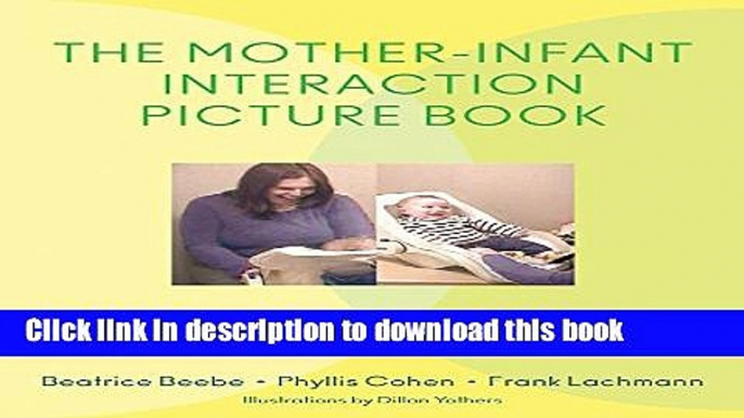 Read The Mother-Infant Interaction Picture Book: Origins of Attachment Ebook Online