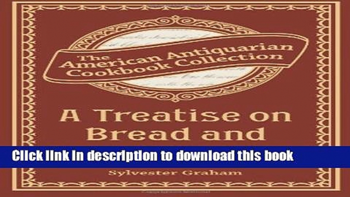 Read Books A Treatise on Bread and Bread-Making E-Book Free