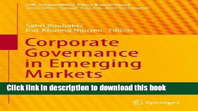 Read Corporate Governance in Emerging Markets: Theories, Practices and Cases (CSR, Sustainability,