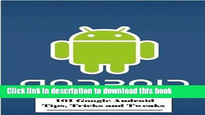 Download 101 Google Android Tips, Tricks and Tweaks PDF Free