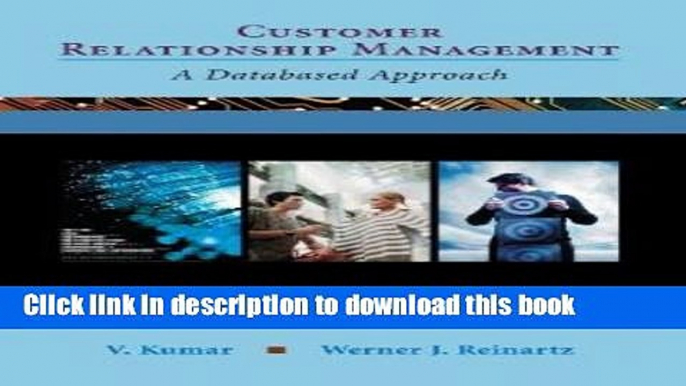 Read Books Customer Relationship Management: A Databased Approach ebook textbooks