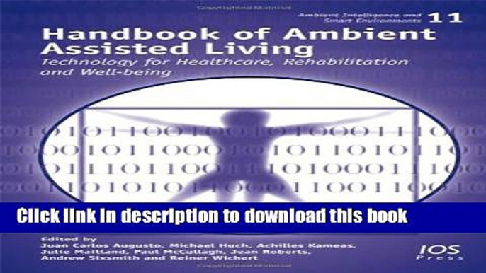 Read Handbook of Ambient Assisted Living: Technology for Healthcare, Rehabilitation and Well-Being