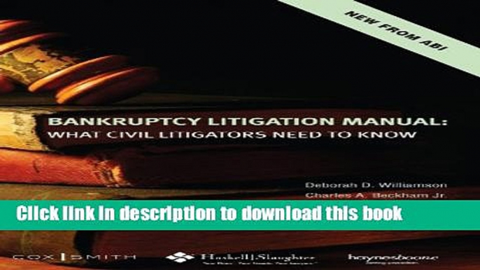 [PDF]  Bankruptcy Litigation Manual: What Civil Litigators Need to Know  [Download] Online