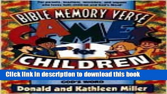 Read Bible Memory Verse Games For Children: 50 Fun and Creative Activities to Help Kids Learn--and