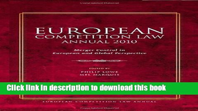 [PDF]  European Competition Law Annual 2010: Merger Control in European and Global Perspective