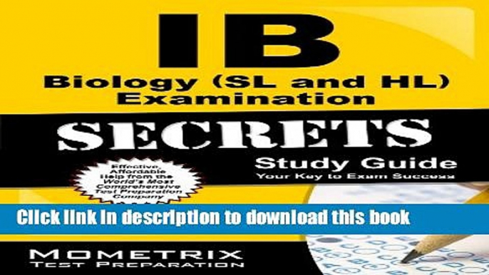 Read Books Ib Biology (Sl and Hl) Examination Secrets Study Guide: Ib Test Review For the