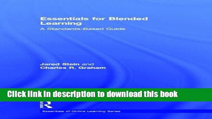 Read Books Essentials for Blended Learning: A Standards-Based Guide (Essentials of Online