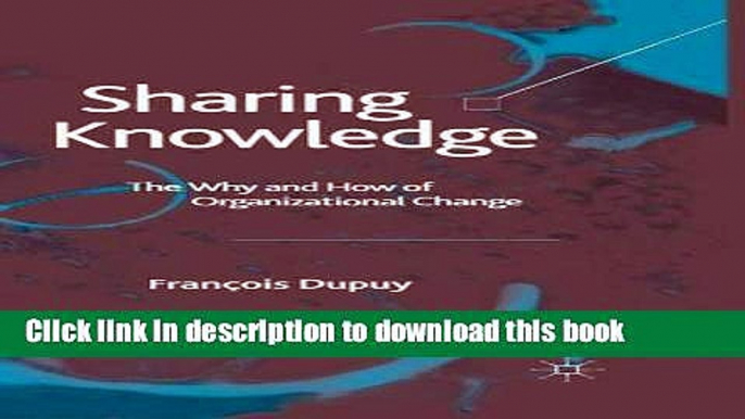 Read Books Sharing Knowledge: The Why and How of Organisational Change ebook textbooks