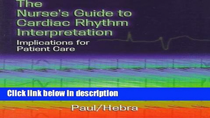 Books The Nurse s Guide to Cardiac Rhythm Interpretation: Implications for Patient Care Free