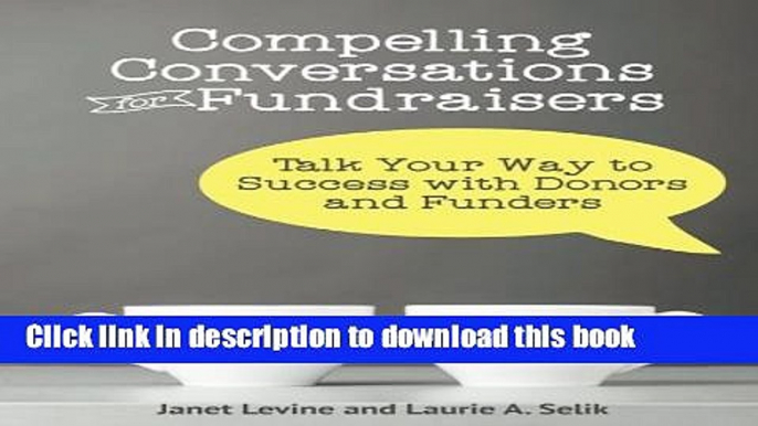 Books Compelling Conversations for Fundraisers: Talk Your Way to Success with Donors and Funders