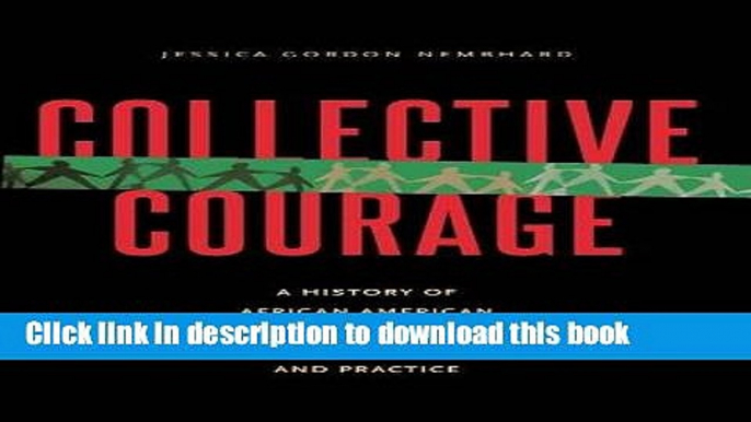 Ebook Collective Courage: A History of African American Cooperative Economic Thought and Practice