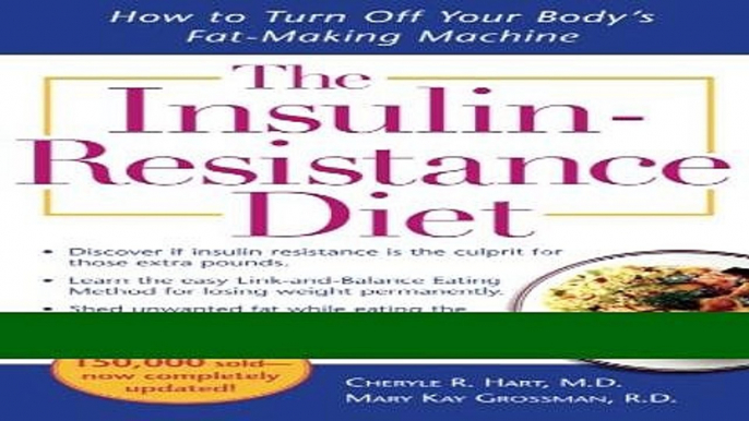 Ebook The Insulin-Resistance Diet--Revised and Updated: How to Turn Off Your Body s Fat-Making