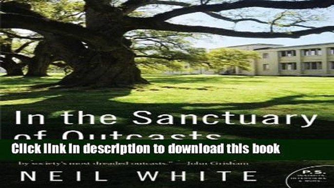 Ebook In the Sanctuary of Outcasts: A Memoir (P.S.) Full Online