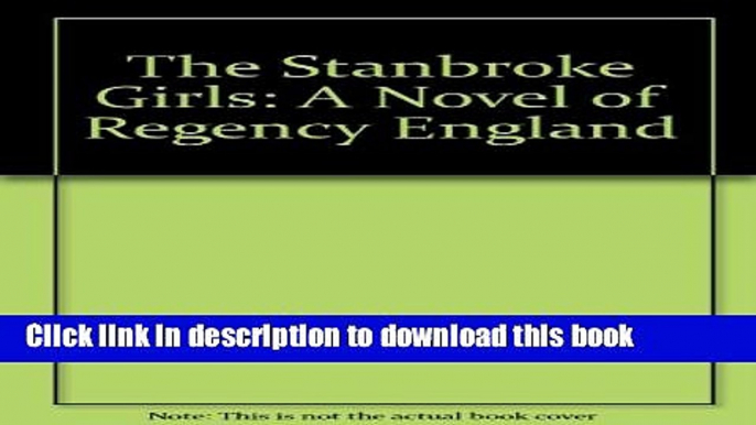 Books The Stanbroke Girls: A Novel of Regency England Free Online