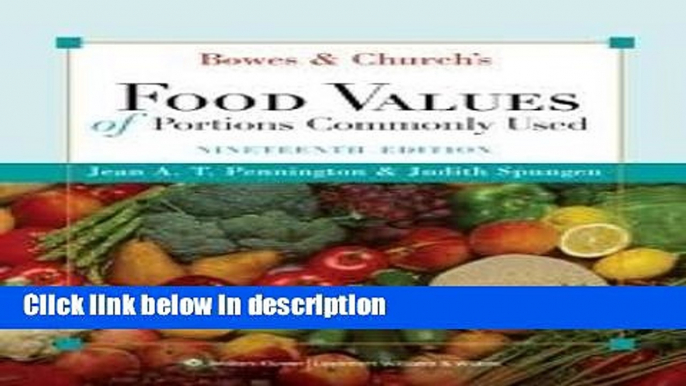 Books Bowes and Church s Food Values of Portions Commonly Used 19th (nineteenth) edition Free Online