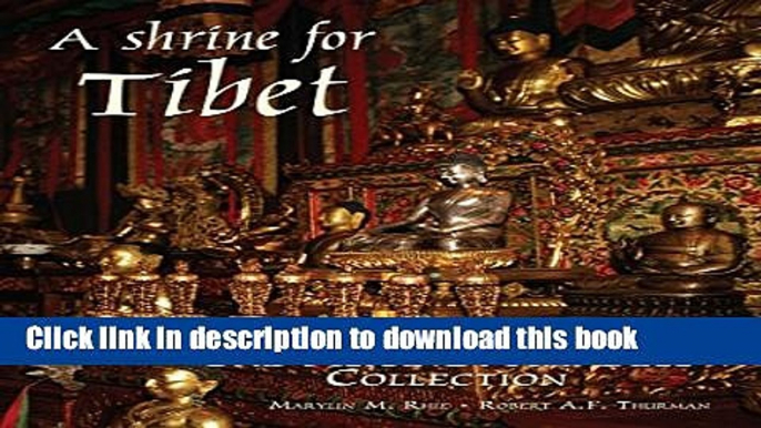 Read A Shrine for Tibet: The Alice S. Kandell Collection of Tibetan Sacred Art PDF Free