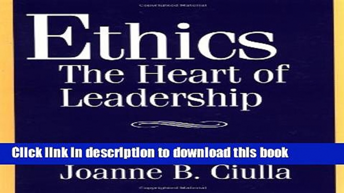 Read Books Ethics, the Heart of Leadership E-Book Free