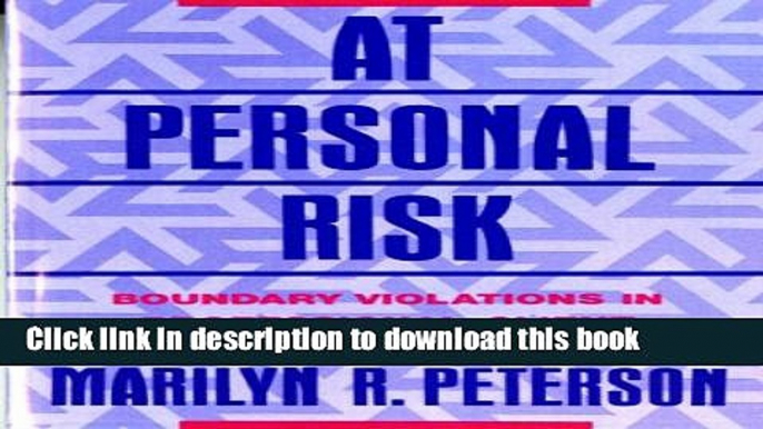 Read Books At Personal Risk: Boundary Violations in Professional-Client Relationships ebook