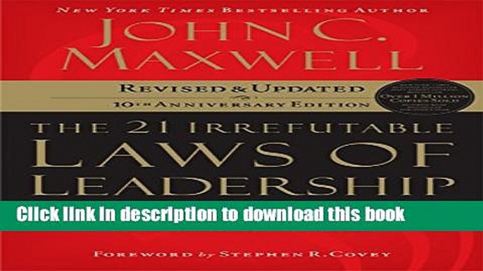 Read Books The 21 Irrefutable Laws of Leadership: Follow Them and People Will Follow You ebook