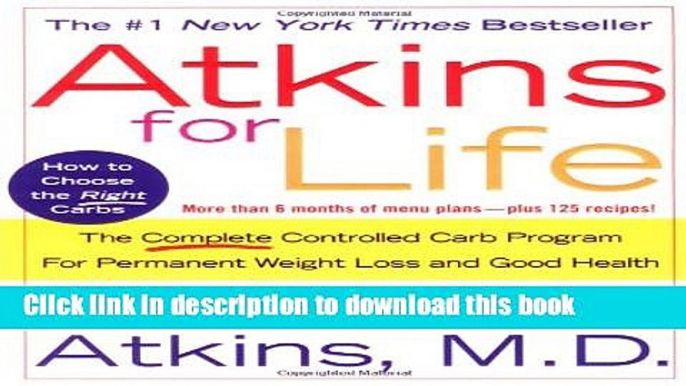 Ebook Atkins for Life: The Complete Controlled Carb Program for Permanent Weight Loss and Good