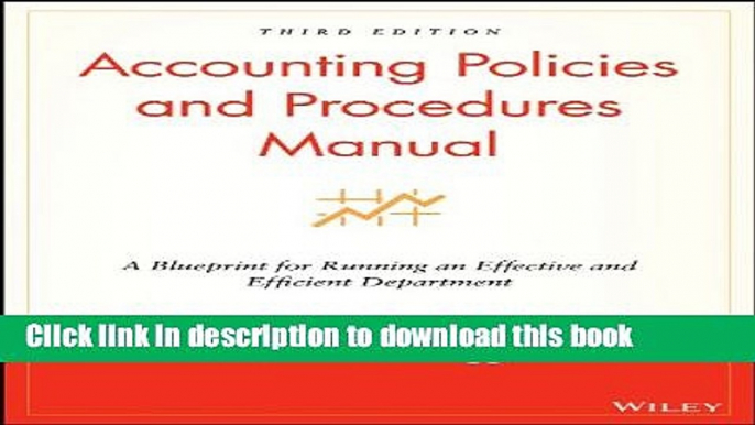 Ebook Accounting Policies and Procedures Manual: A Blueprint for Running an Effective and