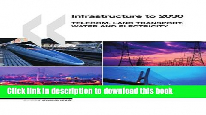 Ebook Infrastructure to 2030: Telecom, Land Transport, Water and Electricity Full Online