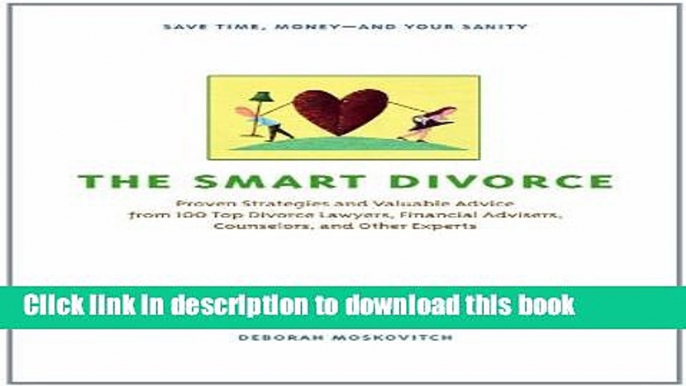 Books The Smart Divorce: Proven Strategies and Valuable Advice from 100 Top Divorce Lawyers,