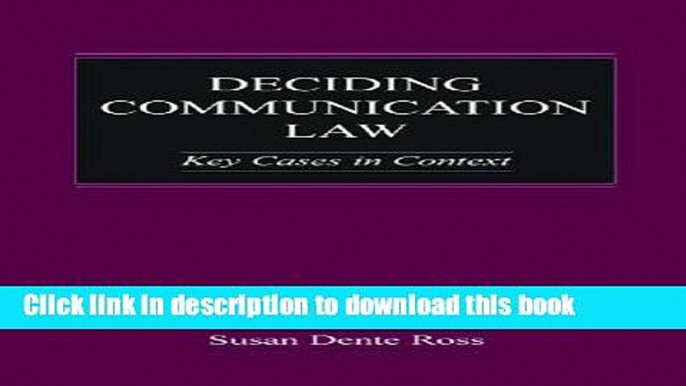 Books Deciding Communication Law: Key Cases in Context (Routledge Communication Series) Free