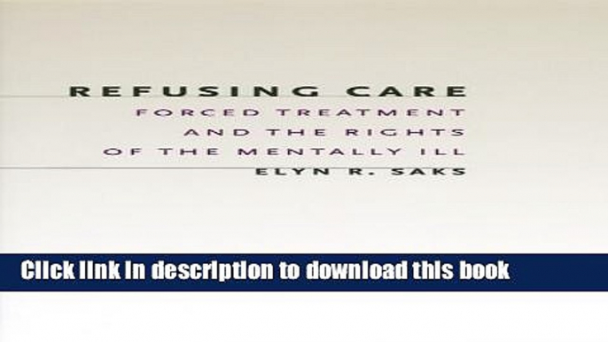 Books Refusing Care: Forced Treatment and the Rights of the Mentally Ill Full Online