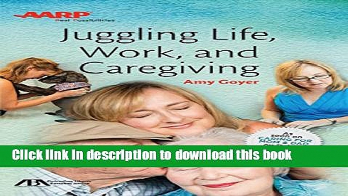 Books Juggling Life, Work, and Caregiving Full Online