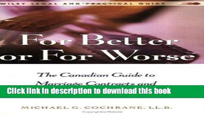 Ebook For Better or For Worse: A Canadian Guide to Marriage Contracts and Cohabitation Agreements