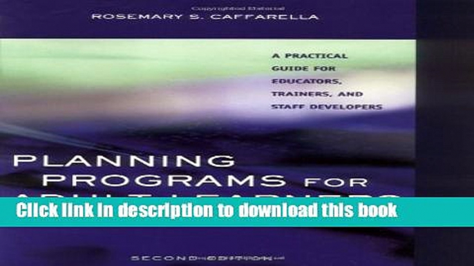 Ebook Planning Programs for Adult Learners: A Practical Guide for Educators, Trainers, and Staff