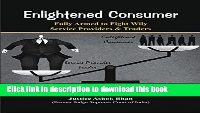 [PDF]  Enlightened Consumer: Fully Armed to Fight Wily Service Providers and Traders  [Download]