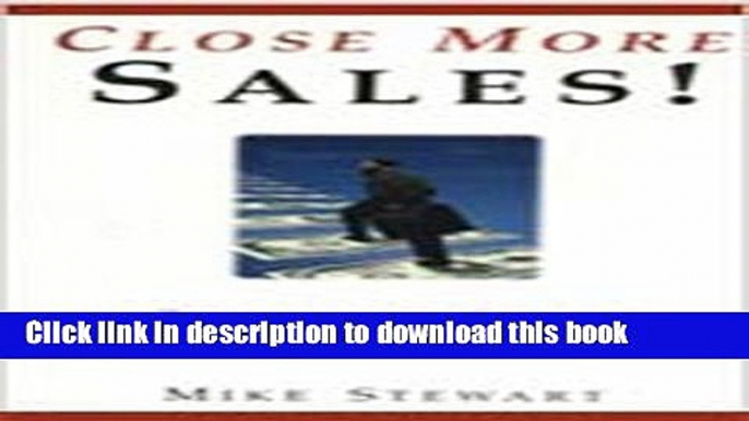 Read Close More Sales! Persuasion Skills That Boost Your Selling Power  Ebook Free