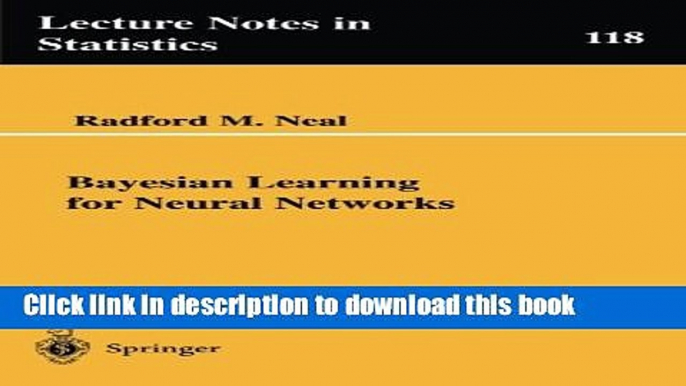 Download Bayesian Learning for Neural Networks (Lecture Notes in Statistics) PDF Free