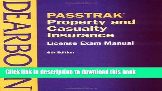 [Download] Passtrak Property and Casualty Insurance: License Exam Manual (Passtrak (Unnumbered))