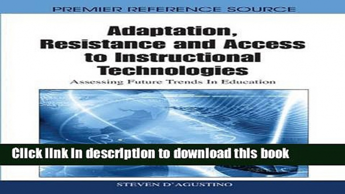 Read Adaptation, Resistance and Access to Instructional Technologies: Assessing Future Trends In