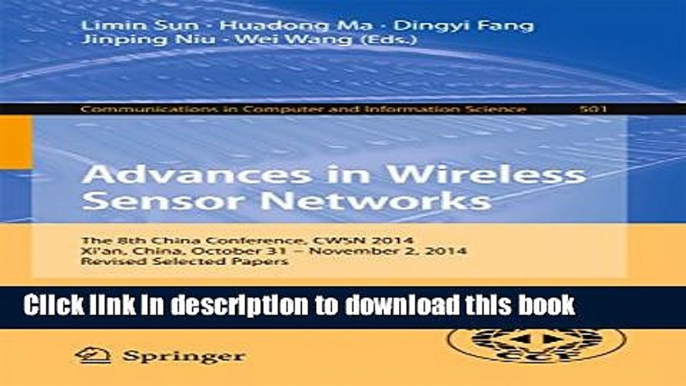 Read Advances in Wireless Sensor Networks: The 8th China Conference, CWSN 2014, Xi an, China,